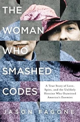 The Woman Who Smashed Codes by Jason Fagone