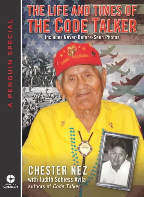 Life and Times of the Code Talker by Chester Nez and Judith Avila Life and Times of the Code Talker by Chester Nez and Judith Avila